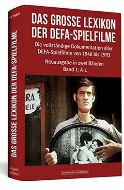 Das große Lexikon der DEFA-Spielfilme: Die vollständige Dokumentation aller DEFA-Spielfilme von 1946 bis 1993 Erweiterte Neuausgabe in zwei Bänden