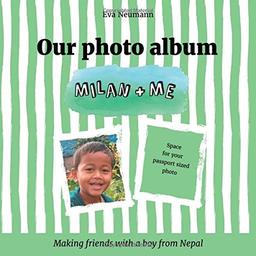 Our photo album - Milan & Me: Making friends with a boy from Nepal