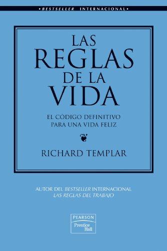 Las reglas de la vida : el código definitivo para una vida feliz