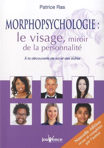 Morphopsychologie : le visage, miroir de la personnalité : à la découverte de soi et des autres