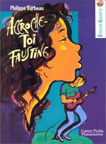 Accroche-toi Faustine !