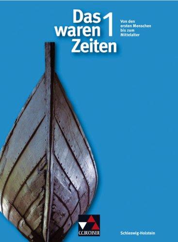 Das waren Zeiten - Schleswig-Holstein: Das waren Zeiten 1. Schleswig-Holstein. Gymnasium: Vom Frühmenschen zur Ständegesellschaft. Jahrgangsstufe 6. Geschichte für Gymnasien. Sekundarstufe 1