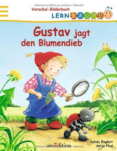 Lernraupe Vorschul-Bilderbuch: Gustav jagt den Blumendieb