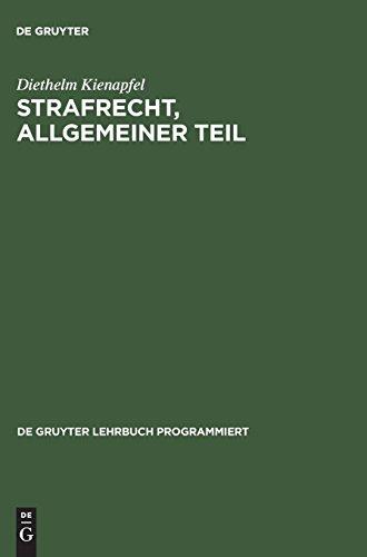 Strafrecht, Allgemeiner Teil: Mit Einführungen in programmierter Form (De Gruyter Lehrbuch programmiert)