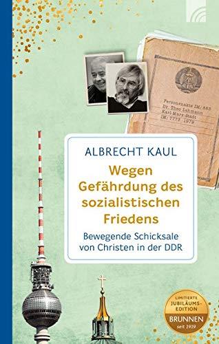 Wegen Gefährdung des sozialistischen Friedens: Bewegende Schicksale von Christen in der DDR