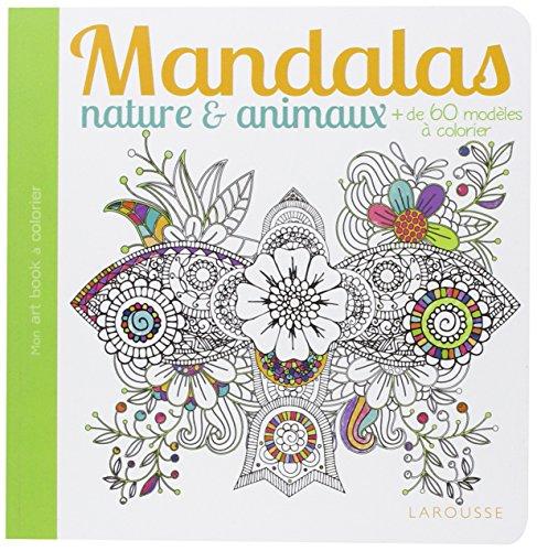 Mandalas : nature & animaux : + de 60 modèles à colorier