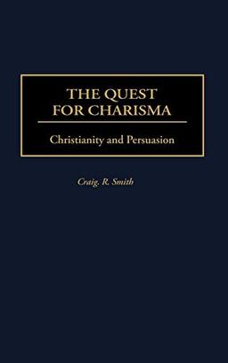 The Quest for Charisma: Christianity and Persuasion