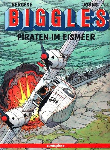 Biggles. Comic: Biggles, Bd.2, Piraten im Eismeer