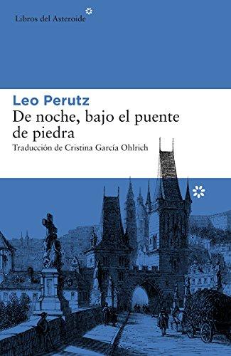 de Noche, Bajo El Puente de Piedra (Libros del Asteroide, Band 168)