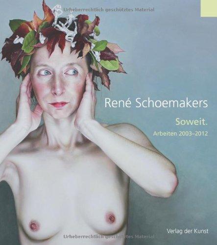 René Schoemakers: Soweit. Arbeiten 2003-2012