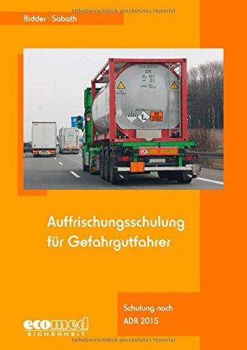 Basiskurs und Auffrischungsschulung für Gefahrgutfahrer - Expertenpaket: Auffrischungsschulung für Gefahrgutfahrer: Schulung nach ADR 2015 - Teilnehmerunterlagen (Broschüre)