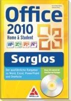 Office 2010 Home & Student - Sorglos: Der ausführliche Ratgeber zu Word, Excel, PowerPoint und OneNote