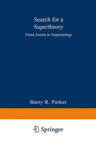 Search for a Supertheory: From Atoms to Superstrings