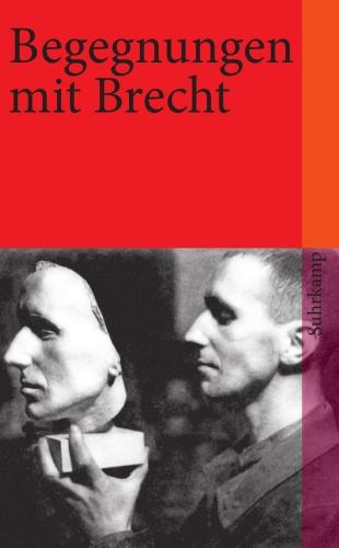 Begegnungen mit Bertolt Brecht (suhrkamp taschenbuch)