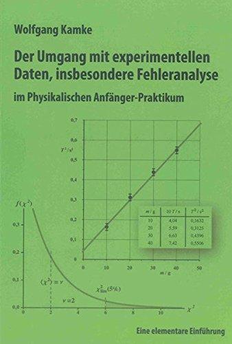 Der Umgang mit experimentellen Daten, insbesondere Fehleranalyse, im Physikalischen Anfänger-Praktikum: Eine elementare Einführung (Berichte aus der Physik)