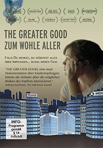 THE GREATER GOOD - ZUM WOHLE ALLER: Falls Du denkst, Du wüsstest alles über Impfungen