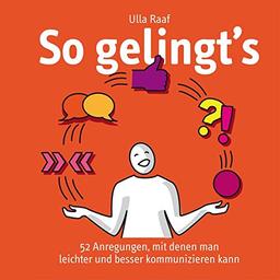 So gelingt's: 52 Anregungen, mit denen man leichter und besser kommunizieren kann (BILD[®]BUCH)