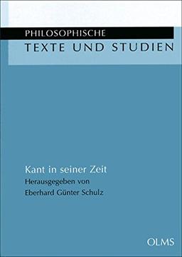 Kant in seiner Zeit (Philosophische Texte und Studien)