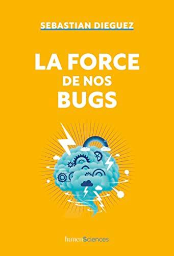 La force de nos bugs