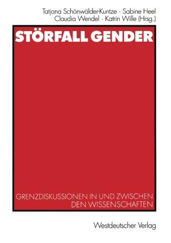 Störfall Gender: Grenzdiskussionen in und zwischen den Wissenschaften