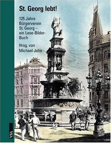 St. Georg lebt! 125 Jahre Bürgerverein St. Georg - ein Lese-Bilder-Buch