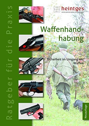 Waffenhandhabung (Praxisbroschüre: Sicher durch die Jägerprüfung)