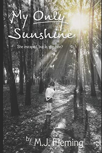 My Only Sunshine: A suspenseful girl powered thriller about becoming yourself despite looming threat and past struggles. (Sunshine Series, Band 1)