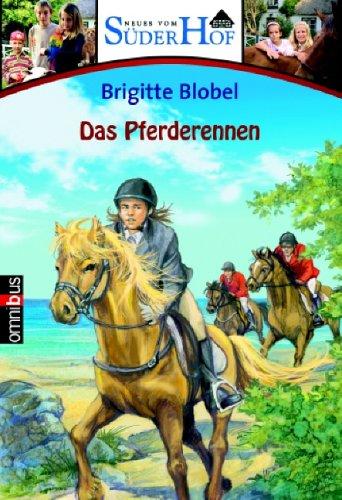 Neues vom Süderhof 04. Das Pferderennen. Eine Tier-Abenteuerserie. Von Pelikan.