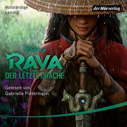 Raya und der letzte Drache (Hörbücher zu Disney-Filmen und -Serien, Band 17)