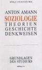 Soziologie. Ein Leitfaden zu Theorien, Geschichte und Denkweisen