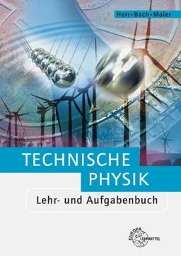 Technische Physik: Lehr- und Aufgabenbuch Gesamtband