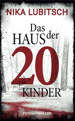 Das Haus der 20 Kinder: Psychothriller