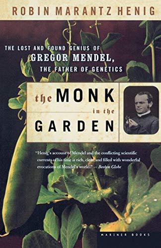 The Monk in the Garden: The Lost and Found Genius of Gregor Mendel, the Father of Genetics