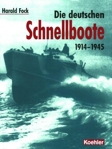 Die deutschen Schnellboote 1914-1945