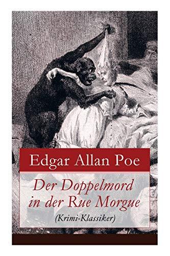 Der Doppelmord in der Rue Morgue (Krimi-Klassiker): Detektivgeschichte