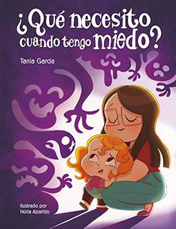 ¿Qué necesito cuando tengo miedo? (¿Qué necesito cuando...?) (Emociones, valores y hábitos)