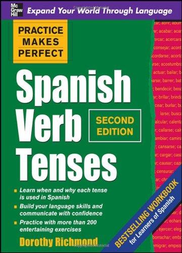 Practice Makes Perfect Spanish Verb Tenses (Practice Makes Perfect (McGraw-Hill))