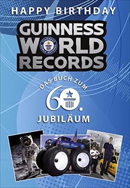 Happy Birthday GUINNESS WORLD RECORDS: Das Buch zum 60. Jubiläum