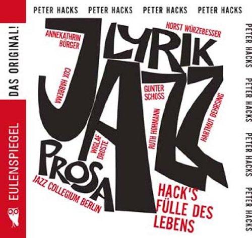 Jazz - Lyrik - Prosa: Die Menschen sind lustige Leute: Hack's Fülle des Lebens