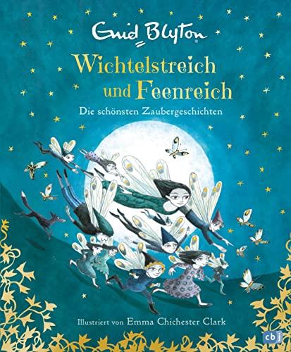 Wichtelstreich und Feenreich – Die schönsten Zaubergeschichten: Großer Vorleseschatz mit 39 zauberhaften Gute-Nacht-Geschichten (Enid Blytons Vorlesebücher, Band 3)