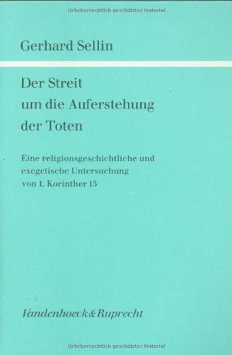 Der Streit um die Auferstehung der Toten: Eine religionsgeschichtliche und exegetische Untersuchung von 1. Korinther 15