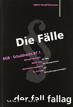 Die Fälle. BGB, Schuldrecht BT: Mängel im Kauf-, Werk-, Werklieferungsrecht. 40 Fälle mit Lösungsskizzen und Formulierungsvorschlägen