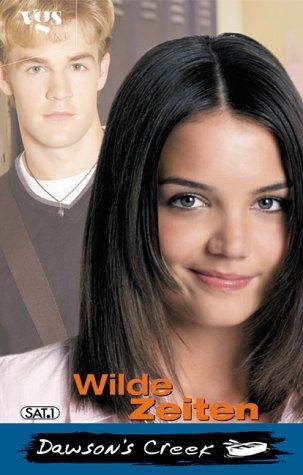 Dawson's Creek, Wilde Zeiten