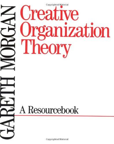 Creative Organization Theory: A Resourcebook