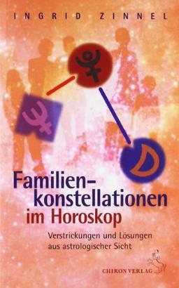 Familienkonstellationen im Horoskop: Verstrickungen und Lösungen aus astrologischer Sicht