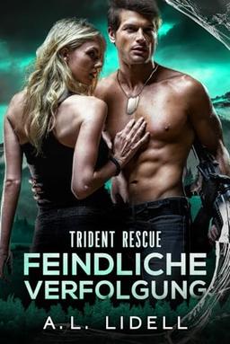 Trident Rescue: Feindliche Verfolgung: Eine eigenständige Enemies to Lovers Militärromanze (Trident Rescue (Deutsche Edition))