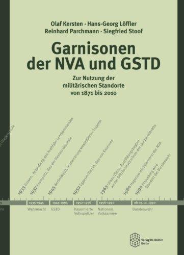 Garnisonen der NVA und GSTD: Zur Nutzung der mililtärischen Standorte von 1871 bis 2010 (Forum Moderne Militärgeschichte)