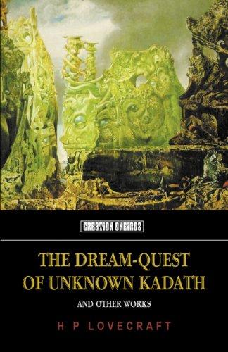 The Dream-Quest of Unknown Kadath: And Other Oneiric Works: And Other Works (Tomb of Lovecraft, Band 2)