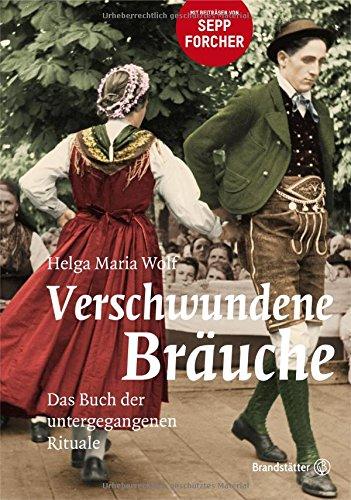 Verschwundene Bräuche - Das Buch der untergehenden Rituale