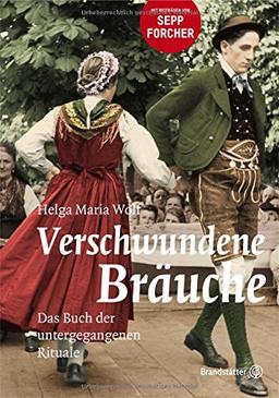 Verschwundene Bräuche - Das Buch der untergehenden Rituale